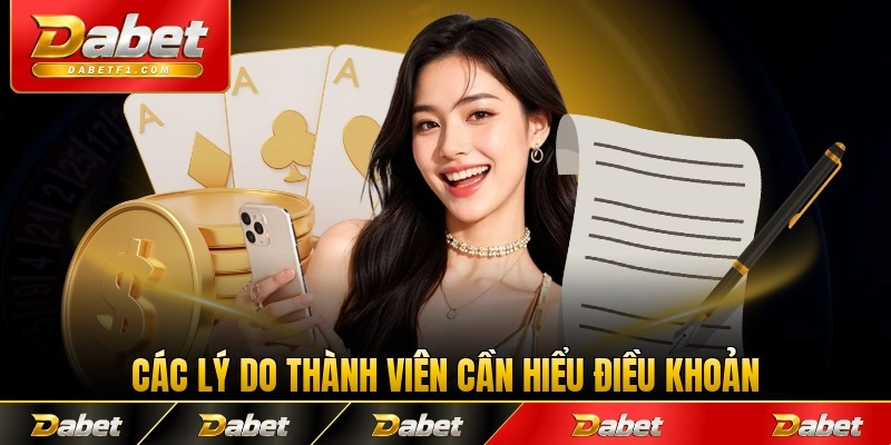 Các lý do thành viên cần hiểu điều khoản Dabet