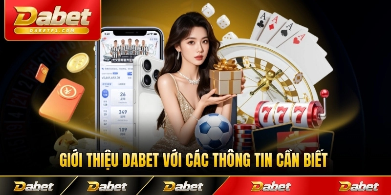 Giới thiệu DABET với các thông tin cần biết về nhà cái