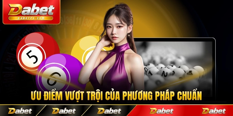 Ưu điểm vượt trội của phương pháp chuẩn